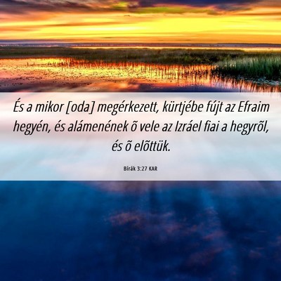 Picture 06 - Bírák 3:27 KAR - És a mikor [oda] megérkezett, kürtjébe fújt - Bible Verse Picture