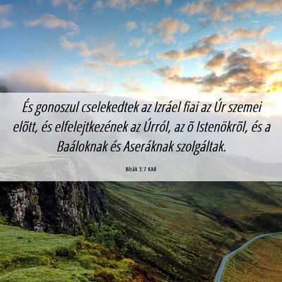 Picture 06 - Bírák 3:7 KAR - És gonoszul cselekedtek az Izráel fiai az Úr - Bible Verse Picture