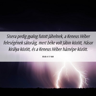 Picture 06 - Bírák 4:17 KAR - Sisera pedig gyalog futott Jáhelnek, a Keneus - Bible Verse Picture