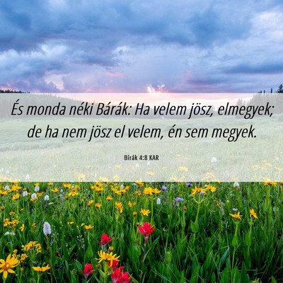 Picture 06 - Bírák 4:8 KAR - És monda néki Bárák: Ha velem jösz, - Bible Verse Picture