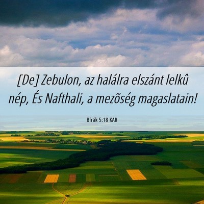 Picture 06 - Bírák 5:18 KAR - [De] Zebulon, az halálra elszánt lelkû nép, - Bible Verse Picture