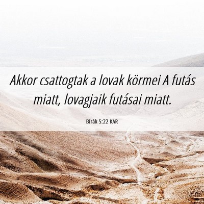 Picture 06 - Bírák 5:22 KAR - Akkor csattogtak a lovak körmei A futás miatt, - Bible Verse Picture