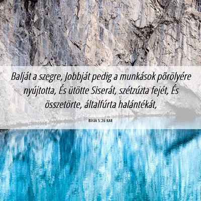 Picture 06 - Bírák 5:26 KAR - Balját a szegre, Jobbját pedig a munkások - Bible Verse Picture
