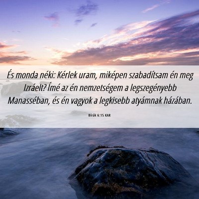 Picture 06 - Bírák 6:15 KAR - És monda néki: Kérlek uram, miképen - Bible Verse Picture