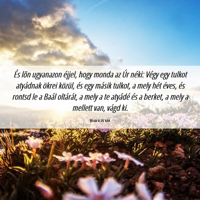 Picture 06 - Bírák 6:25 KAR - És lõn ugyanazon éjjel, hogy monda az Úr - Bible Verse Picture