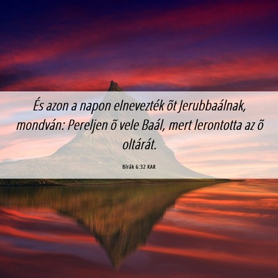 Picture 06 - Bírák 6:32 KAR - És azon a napon elnevezték õt Jerubbaálnak, - Bible Verse Picture