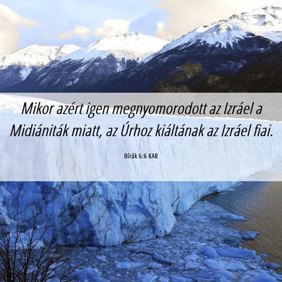 Picture 06 - Bírák 6:6 KAR - Mikor azért igen megnyomorodott az Izráel a - Bible Verse Picture