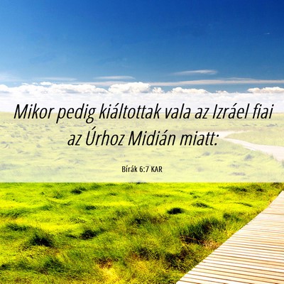 Picture 06 - Bírák 6:7 KAR - Mikor pedig kiáltottak vala az Izráel fiai az - Bible Verse Picture