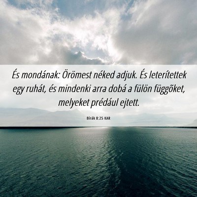 Picture 06 - Bírák 8:25 KAR - És mondának: Örömest néked adjuk. És - Bible Verse Picture