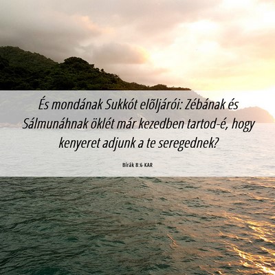 Picture 06 - Bírák 8:6 KAR - És mondának Sukkót elõljárói: Zébának és - Bible Verse Picture
