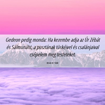 Picture 06 - Bírák 8:7 KAR - Gedeon pedig monda: Ha kezembe adja az Úr - Bible Verse Picture