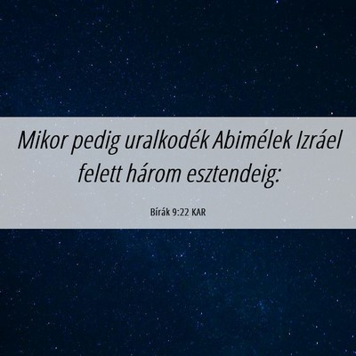 Picture 06 - Bírák 9:22 KAR - Mikor pedig uralkodék Abimélek Izráel felett - Bible Verse Picture