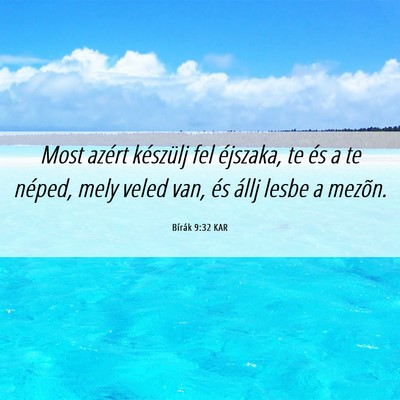 Picture 06 - Bírák 9:32 KAR - Most azért készülj fel éjszaka, te és a te - Bible Verse Picture