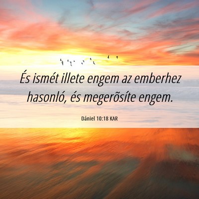 Picture 06 - Dániel 10:18 KAR - És ismét illete engem az emberhez hasonló, és - Bible Verse Picture