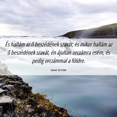 Picture 06 - Dániel 10:9 KAR - És hallám az õ beszédének szavát; és mikor - Bible Verse Picture