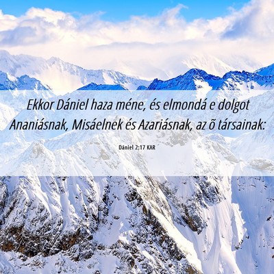 Picture 06 - Dániel 2:17 KAR - Ekkor Dániel haza méne, és elmondá e dolgot - Bible Verse Picture