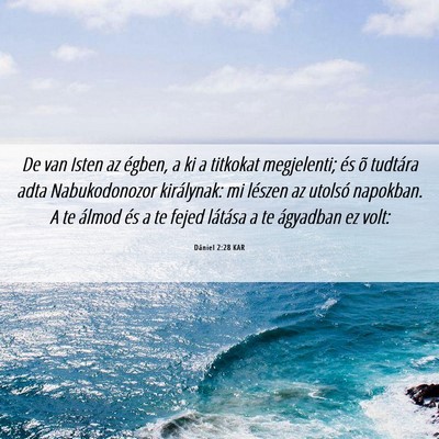 Picture 06 - Dániel 2:28 KAR - De van Isten az égben, a ki a titkokat - Bible Verse Picture