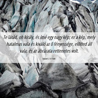 Picture 06 - Dániel 2:31 KAR - Te látád, oh király, és ímé egy nagy kép; - Bible Verse Picture