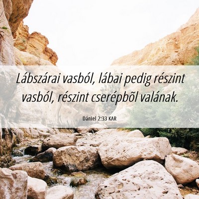Picture 06 - Dániel 2:33 KAR - Lábszárai vasból, lábai pedig részint - Bible Verse Picture