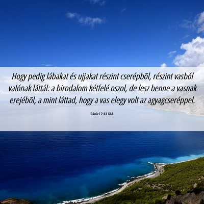 Picture 06 - Dániel 2:41 KAR - Hogy pedig lábakat és ujjakat részint - Bible Verse Picture