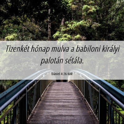 Picture 06 - Dániel 4:26 KAR - Tizenkét hónap mulva a babiloni királyi - Bible Verse Picture