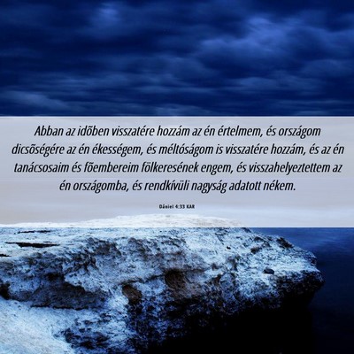 Picture 06 - Dániel 4:33 KAR - Abban az idõben visszatére hozzám az én - Bible Verse Picture