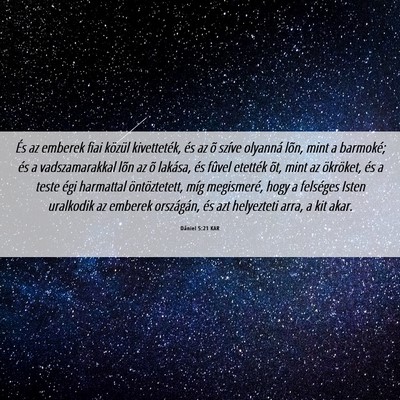 Picture 06 - Dániel 5:21 KAR - És az emberek fiai közül kivetteték, és az - Bible Verse Picture