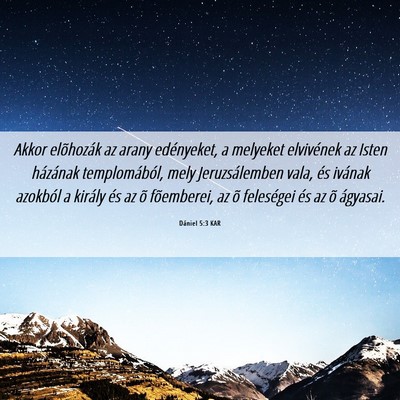 Picture 06 - Dániel 5:3 KAR - Akkor elõhozák az arany edényeket, a melyeket - Bible Verse Picture
