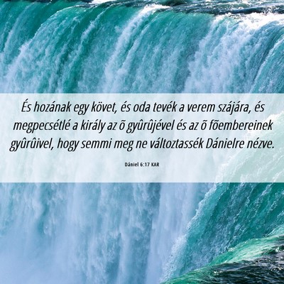 Picture 06 - Dániel 6:17 KAR - És hozának egy követ, és oda tevék a verem - Bible Verse Picture