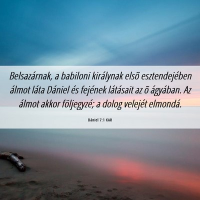 Picture 06 - Dániel 7:1 KAR - Belsazárnak, a babiloni királynak elsõ - Bible Verse Picture