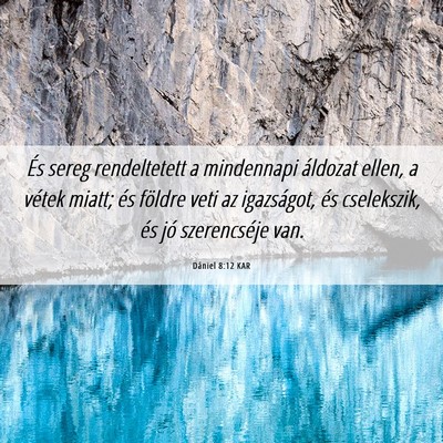 Picture 06 - Dániel 8:12 KAR - És sereg rendeltetett a mindennapi áldozat - Bible Verse Picture