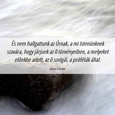 Picture 06 - Dániel 9:10 KAR - És nem hallgattunk az Úrnak, a mi Istenünknek - Bible Verse Picture