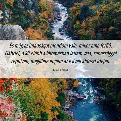 Picture 06 - Dániel 9:21 KAR - És még az imádságot mondom vala, mikor ama - Bible Verse Picture