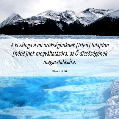 Picture 06 - Efézus 1:14 KAR - A ki záloga a mi örökségünknek [Isten] - Bible Verse Picture