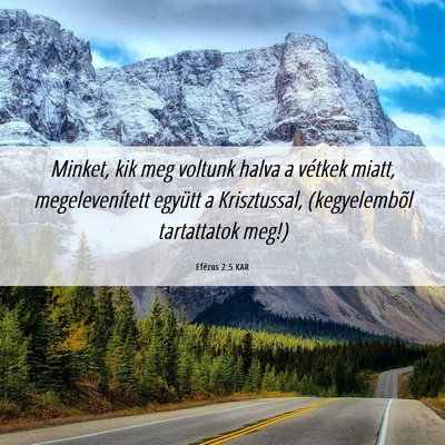 Picture 06 - Efézus 2:5 KAR - Minket, kik meg voltunk halva a vétkek miatt, - Bible Verse Picture