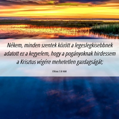 Picture 06 - Efézus 3:8 KAR - Nékem, minden szentek között a - Bible Verse Picture