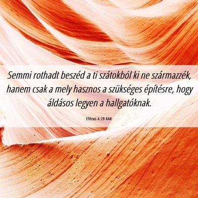 Picture 06 - Efézus 4:29 KAR - Semmi rothadt beszéd a ti szátokból ki ne - Bible Verse Picture