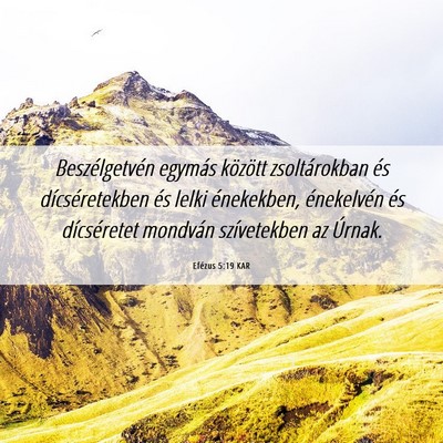 Picture 06 - Efézus 5:19 KAR - Beszélgetvén egymás között zsoltárokban és - Bible Verse Picture