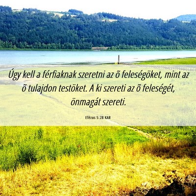 Picture 06 - Efézus 5:28 KAR - Úgy kell a férfiaknak szeretni az õ - Bible Verse Picture