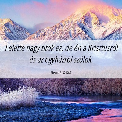 Picture 06 - Efézus 5:32 KAR - Felette nagy titok ez: de én a Krisztusról és - Bible Verse Picture