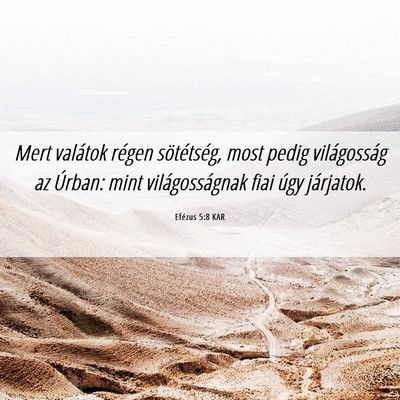 Picture 06 - Efézus 5:8 KAR - Mert valátok régen sötétség, most pedig - Bible Verse Picture
