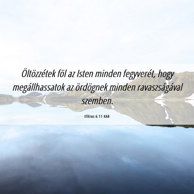 Picture 06 - Efézus 6:11 KAR - Öltözzétek föl az Isten minden fegyverét, - Bible Verse Picture