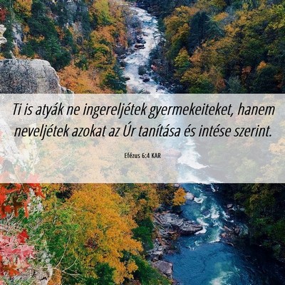 Picture 06 - Efézus 6:4 KAR - Ti is atyák ne ingereljétek gyermekeiteket, - Bible Verse Picture