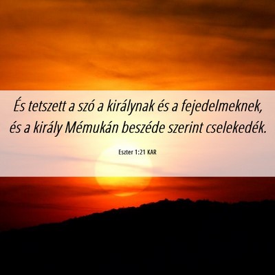 Picture 06 - Eszter 1:21 KAR - És tetszett a szó a királynak és a - Bible Verse Picture