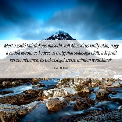 Picture 06 - Eszter 10:3 KAR - Mert a zsidó Márdokeus második volt Ahasvérus - Bible Verse Picture