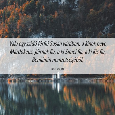 Picture 06 - Eszter 2:5 KAR - Vala egy zsidó férfiú Susán várában, a - Bible Verse Picture