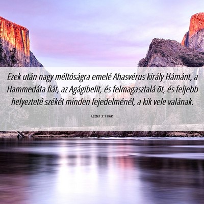 Picture 06 - Eszter 3:1 KAR - Ezek után nagy méltóságra emelé Ahasvérus - Bible Verse Picture