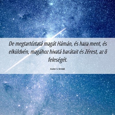 Picture 06 - Eszter 5:10 KAR - De megtartóztatá magát Hámán, és haza ment, - Bible Verse Picture