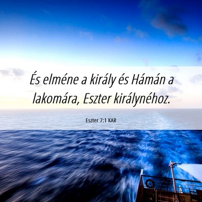 Picture 06 - Eszter 7:1 KAR - És elméne a király és Hámán a lakomára, - Bible Verse Picture