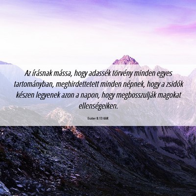 Picture 06 - Eszter 8:13 KAR - Az írásnak mássa, hogy adassék törvény - Bible Verse Picture